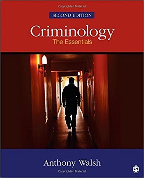 Test Bank For Criminology – The Essentials 2nd Edition By Anthony Walsh - Take Test Bank