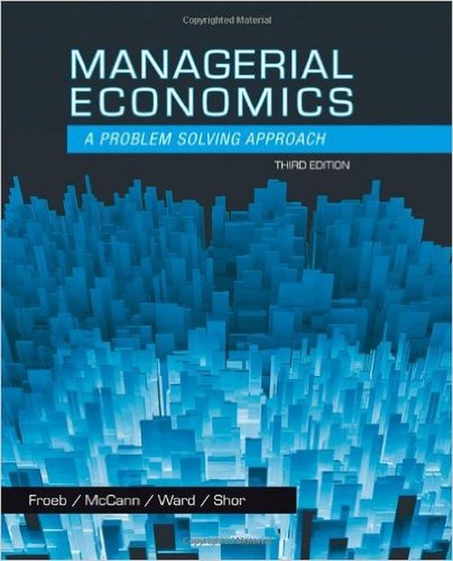 Solutions manual Managerial Economics 3rd Edition Take Test Bank