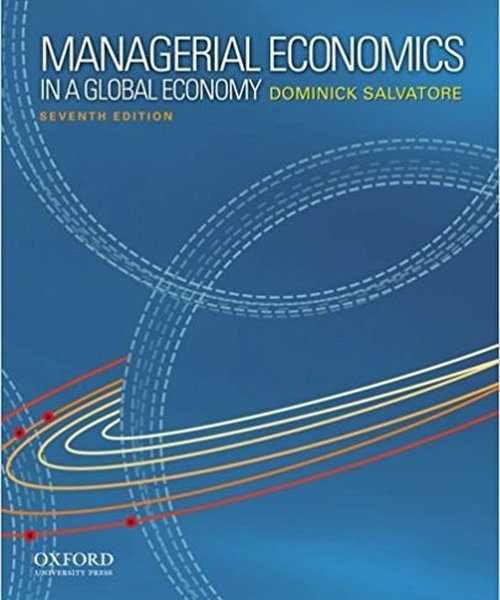 Solution Manual for Managerial Economics in a Global Economy 8th edition by Salvatore Take