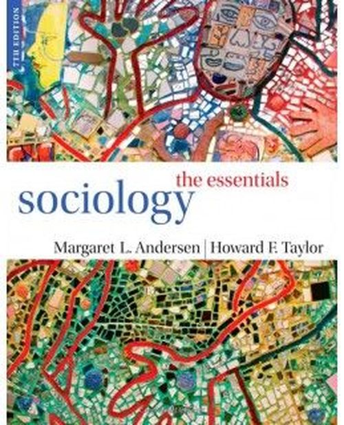 Test Bank for Sociology The Essentials, 7th Edition, Margaret L. Andersen Take Test Bank