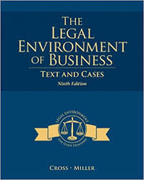 The Legal Environment of Business Text and Cases 9th Edition by Cross